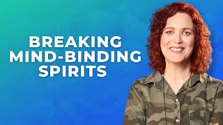 Deliverance from MindBinding Spirits | Deliverance Prayer