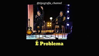 Matheus & Kauan - É problema //Letra | Legendado//