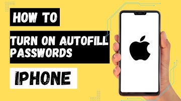 How To Turn On Autofill Passwords On iPhone? iPhone Autofill Settings