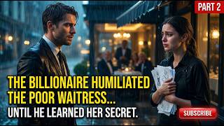 The Billionaire Humiliated The Poor Waitress… Until He Learned Her Secret (Part 2)