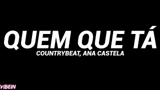 Countrybeat, Ana Castela - Quem Que Tá (Letra)