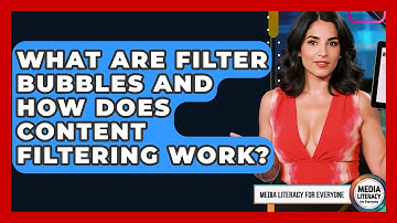 What Are Filter Bubbles And How Does Content Filtering Work? - Media Literacy For Everyone