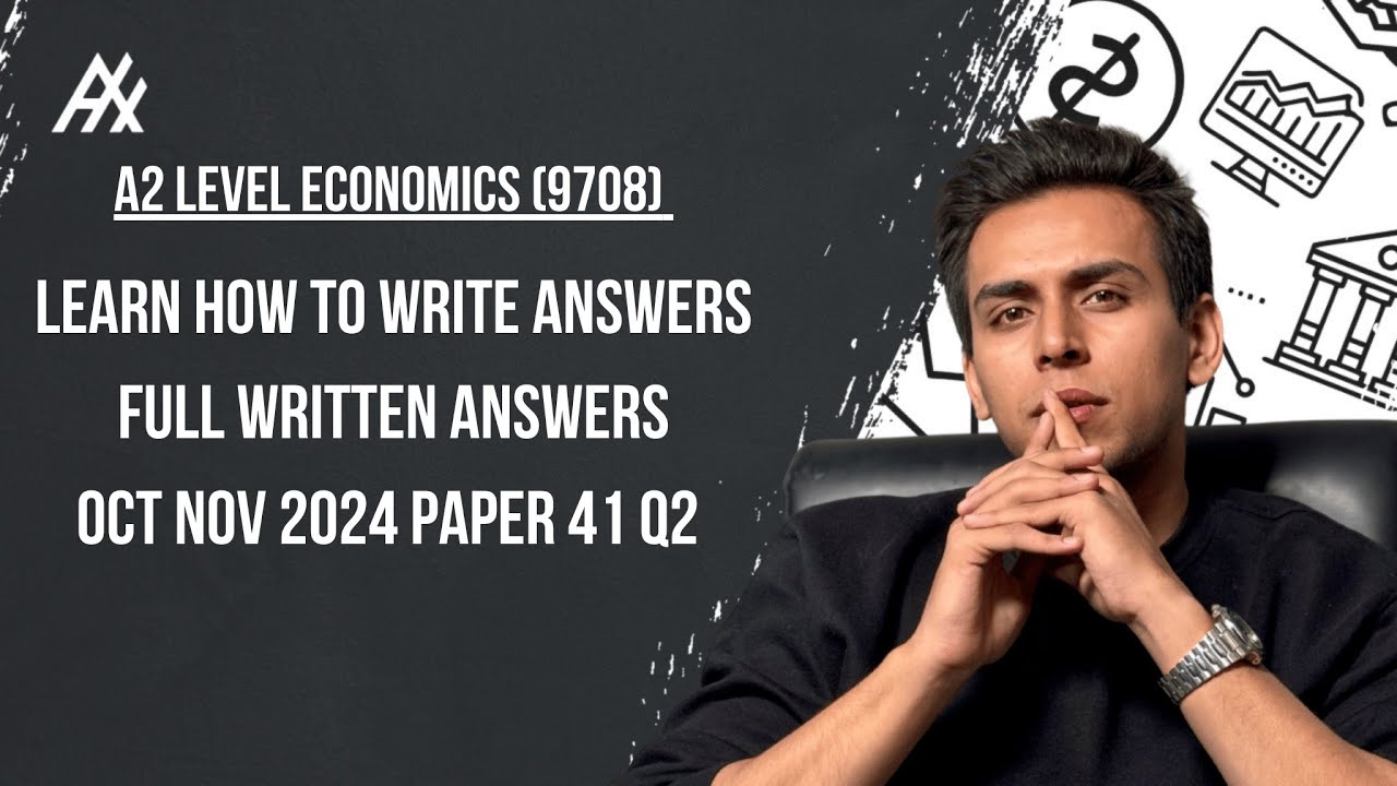 Learn how to write answers l A Level Economics 9708 l Oct Nov 2024 paper 41 Q2