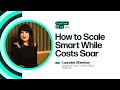 How to Scale Smart While Costs Soar | Cash Flow & Tell | S1E4