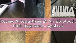 Review Artesia Xkey 25 Air Bluetooth MIDI Keyboard - Apple-Style Ultra-Thin Aluminum Frame, 25 Full-
