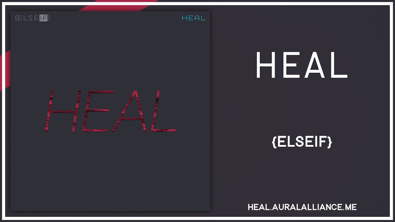 {ELSEIF} - HEAL | Aural Alliance (Audio)