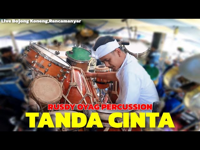 RUSDY OYAG PERCUSSION •LIVE RANCAMNYAR  - TANDA CINTA ( RIKA RAFIKA ) class=