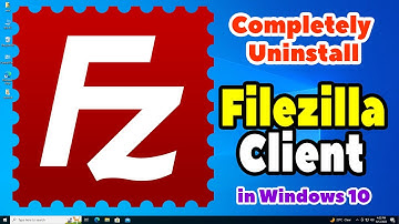 How to Uninstall Filezilla Client in Windows 10 PC or Laptop