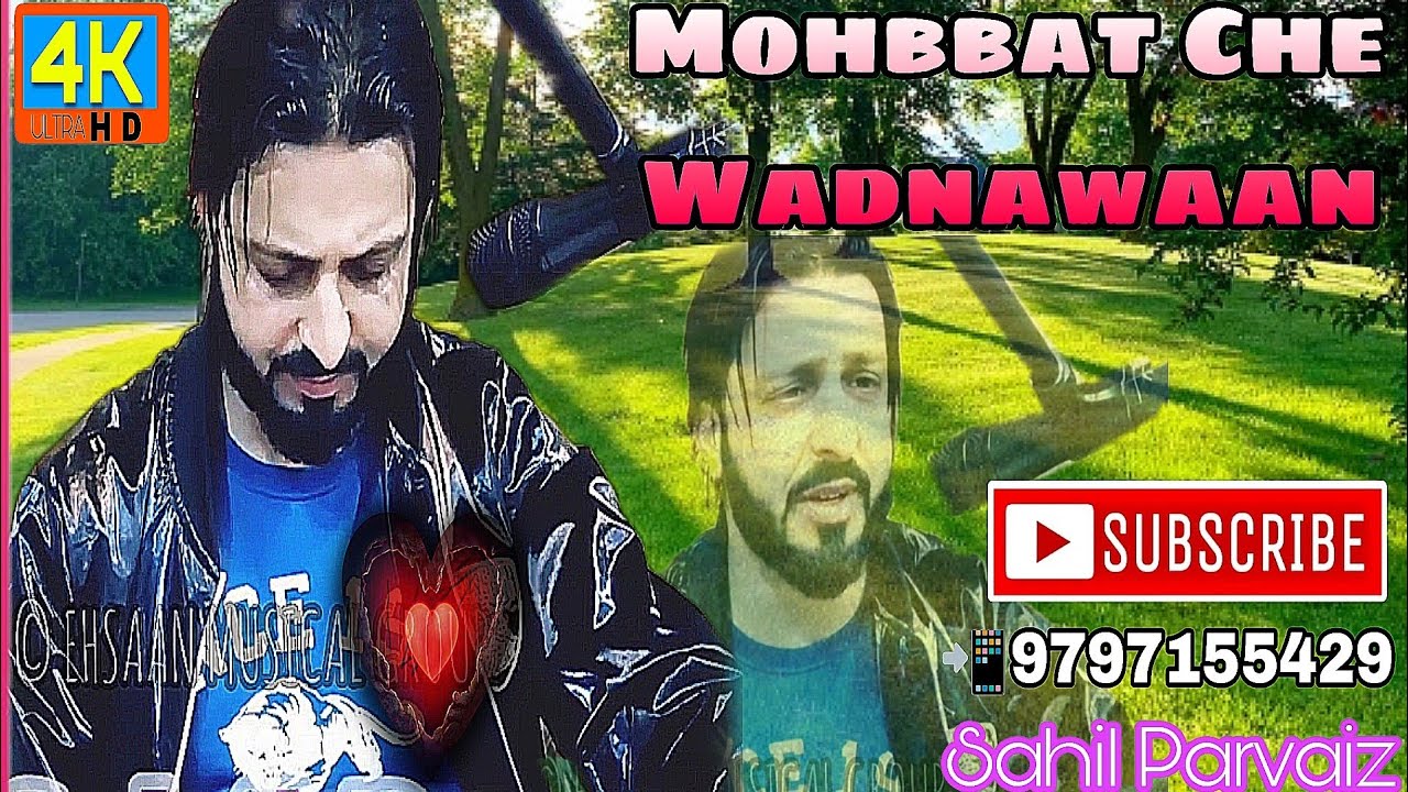 Mohbbat che Wadnawaan Sahil Parvaiz  9797155429  kashmirisongs  trendingvideo  sahilparvaiz