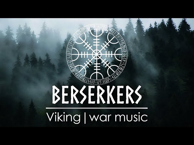 Berserkers - VIKING | WAR MUSIC class=