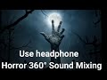 Horror 360 sound mixing use headphones