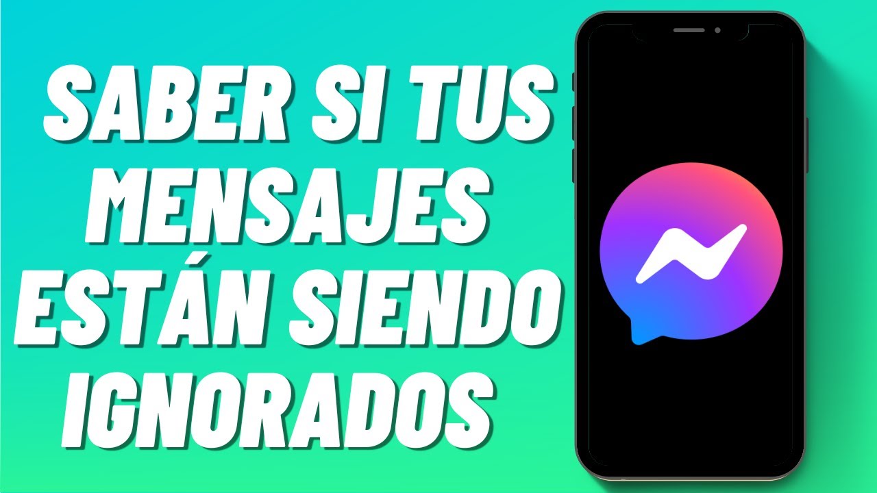 Cómo Saber Si Tus Mensajes Están Siendo Ignorados en Messenger - YouTube