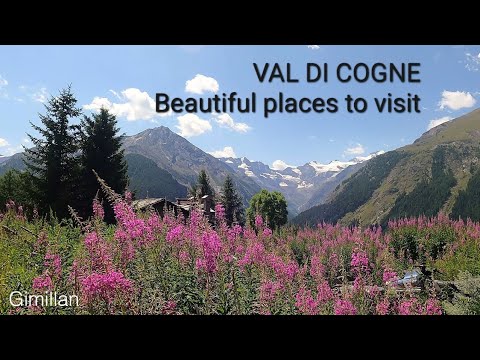Our  trip in the beautiful Val di Cogne. The best and spectacular places to visit.