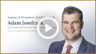 Why Are Young Conservatives Searching for Mentorship? | Voices of Freedom S4, Ep. 6 w/Adam Josefczyk
