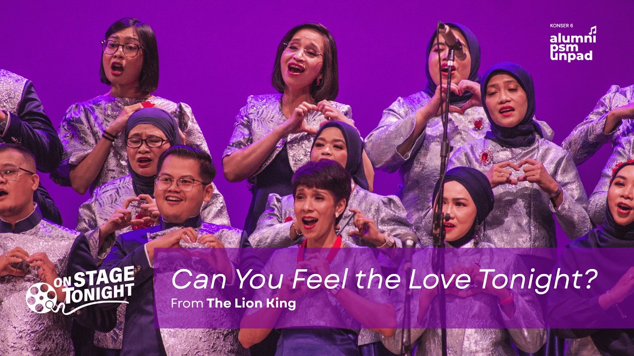 Can You Feel the Love Tonight? - Alumni PSM Unpad