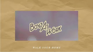 Walk Your Home - Boyz At Work [Cover]