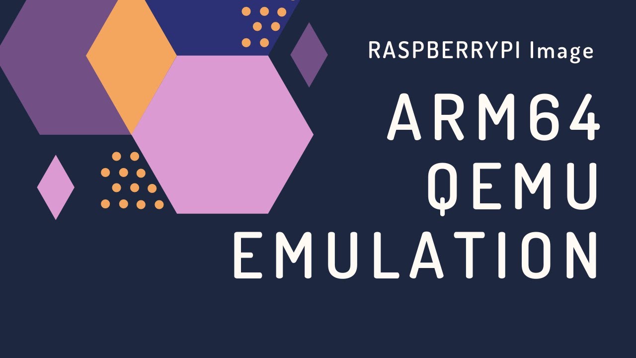 Emulating Arm64 Raspberry Pi Image Using Qemu