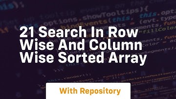 21 search in row wise and column wise sorted array