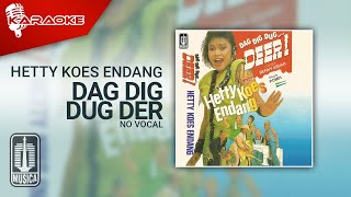 Hetty Koes Endang - Dag Dig Dug Der ( Karaoke Video) | No Vocal
