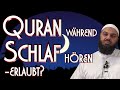 QURAN WÄHREND SCHLAF HÖREN ERLAUBT? mit Abul Baraa in Braunschweig