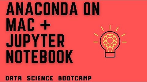 Data Science Bootcamp - #2 - Install Python Anaconda On Mac OS X + Jupyter Notebook