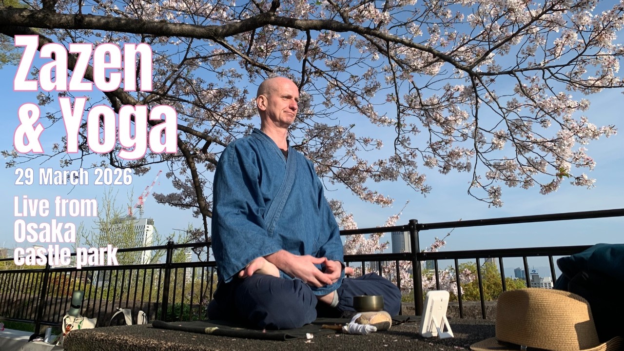 29 March 2026: Yoga & Zazen Live from Osaka Castle Park - YouTube