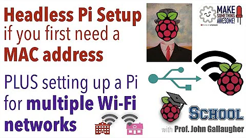Headless Raspberry Pi Setup if you need a MAC address + configuring a Pi for multiple Wi Fi networks