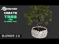 СОЗДАНИЕ ДЕРЕВА И ГОРШКА В BLENDER 2.8