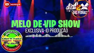 MELO DE VIP SHOW-reggae remix lnternacional( EXCLUSIVA) ID PRODUÇÃO