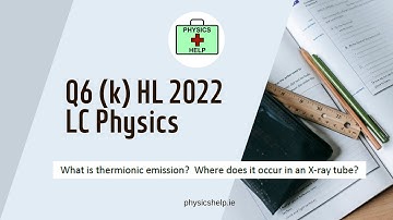 HL 2022 Q6(k) LC Physics Video Tutorial