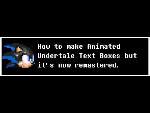 How To Make Animated Undertale Text Boxes But It S Now Remastered Youtube
