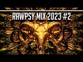 Rawpsy mix 2023 2  rawstyle  hardpsy  hardcore  hardstyle  reverse bass