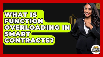 What Is Function Overloading In Smart Contracts? - CryptoBasics360.com