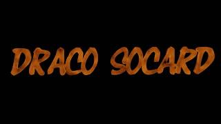 Draco Socard intro