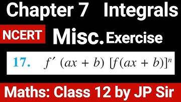 Class Maths 12 Chapter 7 Integrals Miscellaneous Question 17 NCERT Solution | JP Sir