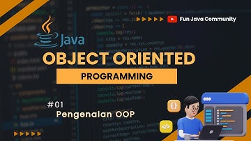 Object Oriented Programming 01 - Pengenalan OOP | Fun Java Community