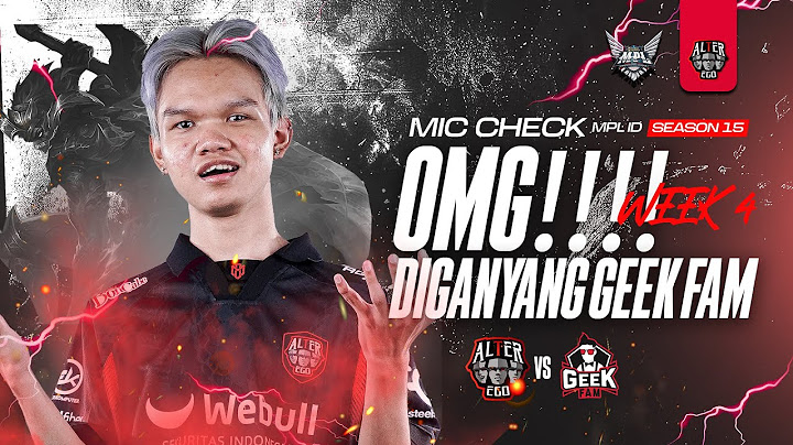 MIC CHECK GEEK FAM ID VS ALTER EGO MPL ID SEASON 15 WEEK 4 (LITE VERSION)