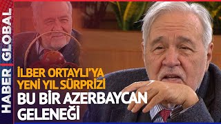 İlber Ortaylı'ya Yeni Yıl Sürprizi! "Bu Bir Azerbaycan Adetidir"