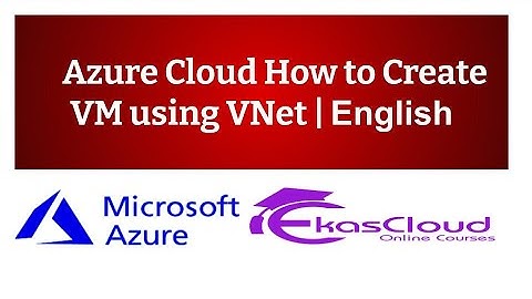 #Azure Cloud How to Create VM using VNet | Ekascloud | English