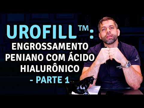 UroFill™ - Engrossamento Peniano com Ácido Hialurônico - Parte 1 | Dr. Marco Túlio Cavalcanti