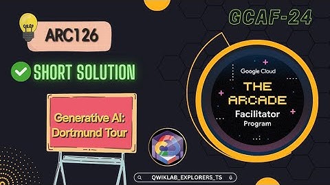 Generative AI: Dortmund Tour || ARC126 || GCAF-2024 SEPTEMBER || SHORT TRICKS #qwiklabs #arcade 🚀🎉🎊