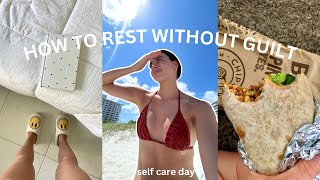 HOW TO REST WITHOUT GUILT🧘🏼‍♀️✨ spend a chill self care day with me