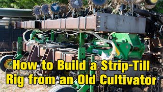 How to Build a Strip-Till Rig from an Old Cultivator