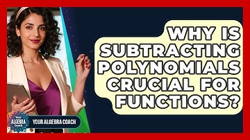 Why Is Subtracting Polynomials Crucial For Functions? - Your Algebra Coach