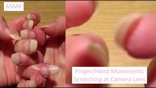 ASMR - Finger/Hand Movements and Scratching at Camera Lens