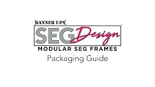 SEGDesign Packaging Guide by Banner Ups 133 views 4 years ago 1 minute, 26 seconds