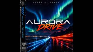 Piter De Grand - Glow of the North Aurora Drive