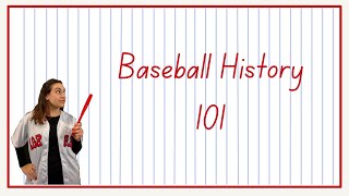 Baseball History 101 // Subject: Baseball