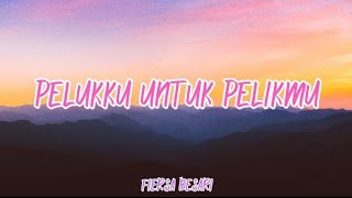 Pelukku Untuk Pelikmu Fiersa Besari Lirik  Cover By Eclat