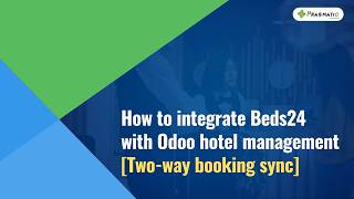 Beds24 - Odoo integration tutorial | Hotel booking & Reservation sync